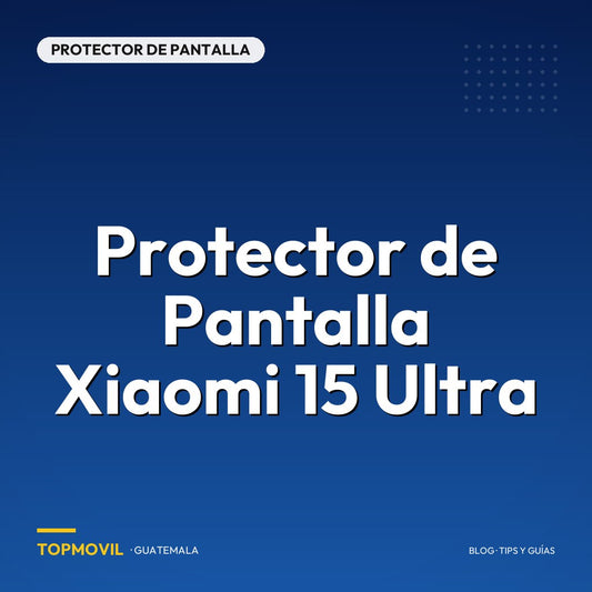 Protector de Pantalla Xiaomi 15 Ultra en Guatemala