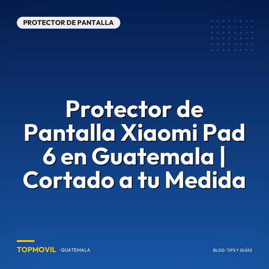 Protector de Pantalla Xiaomi Pad 6 en Guatemala | Cortado a tu Medida