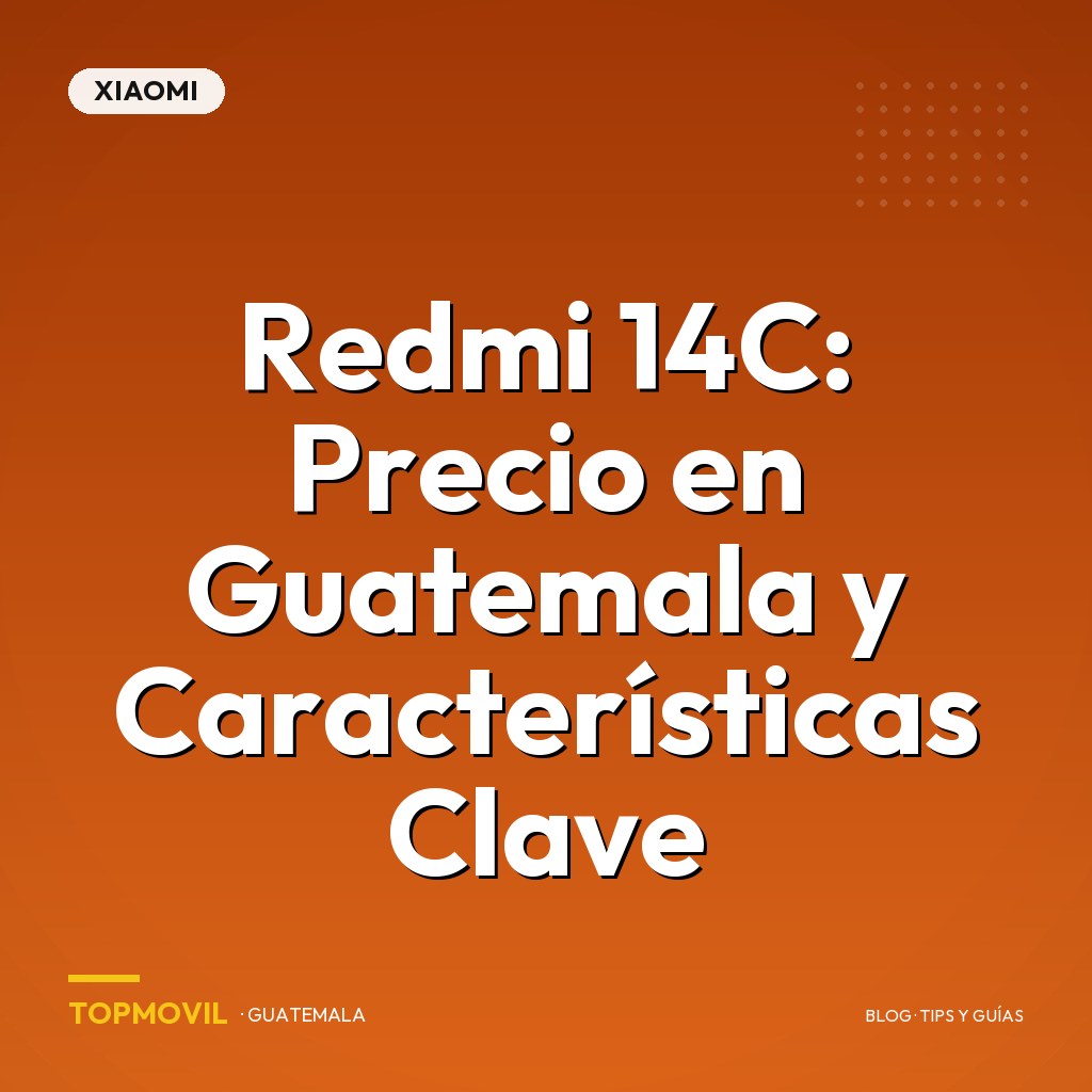 Redmi 14C: Precio en Guatemala y Características Clave