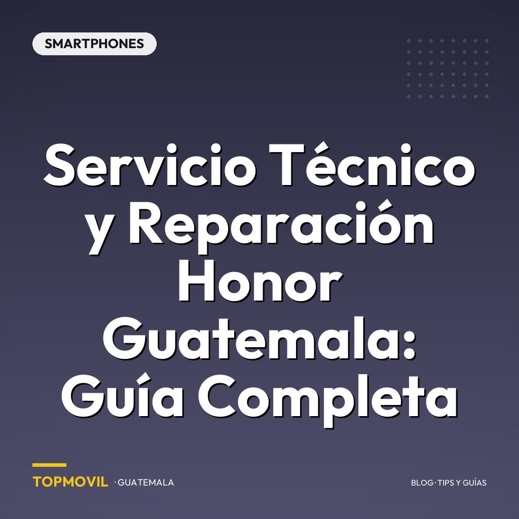 Servicio Técnico y Reparación Honor Guatemala: Guía Completa