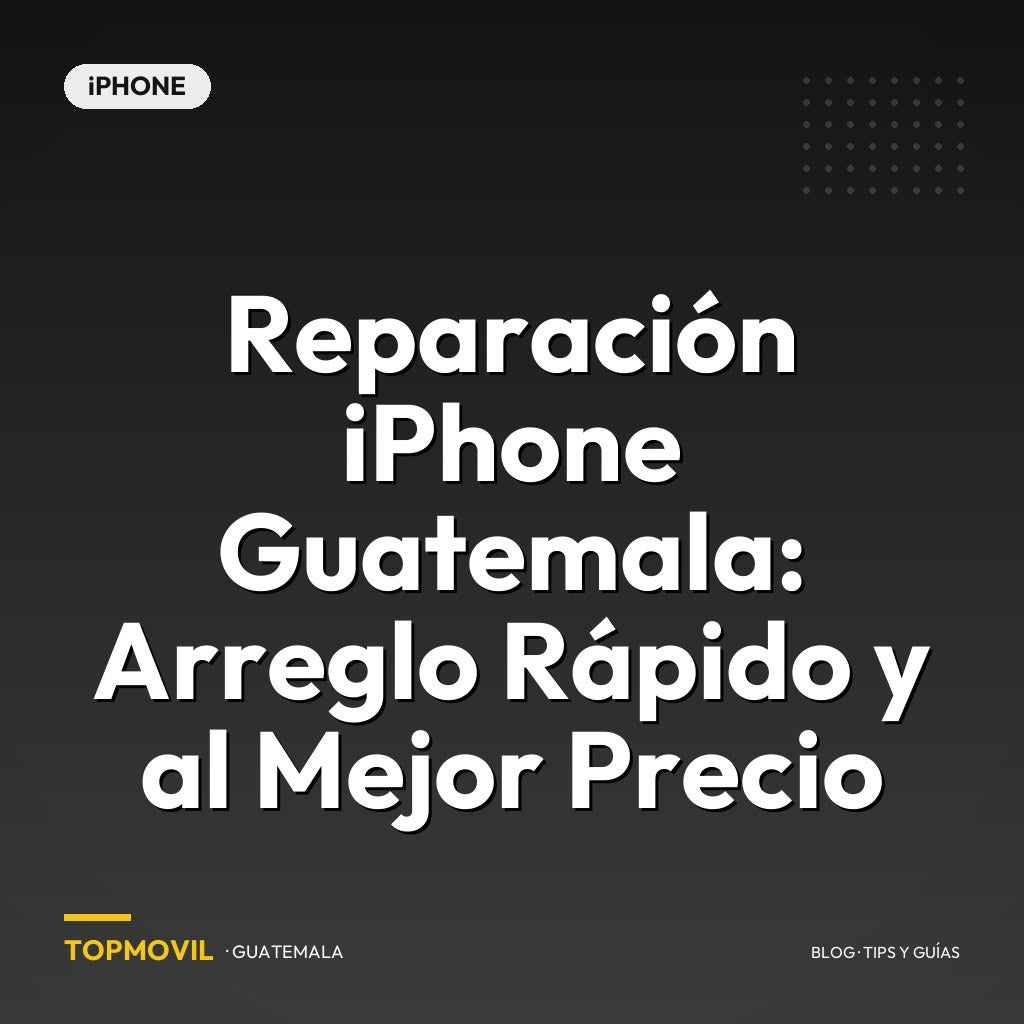 Reparación iPhone Guatemala: Arreglo Rápido y al Mejor Precio