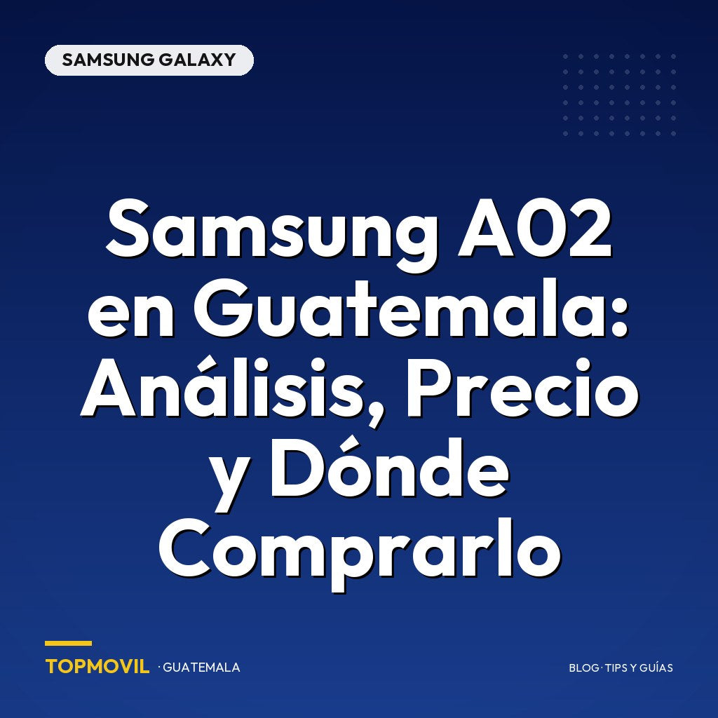 Samsung A02 en Guatemala: Análisis, Precio y Dónde Comprarlo