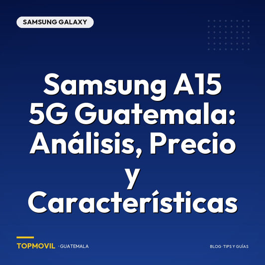 Samsung A15 5G Guatemala: Análisis, Precio y Características