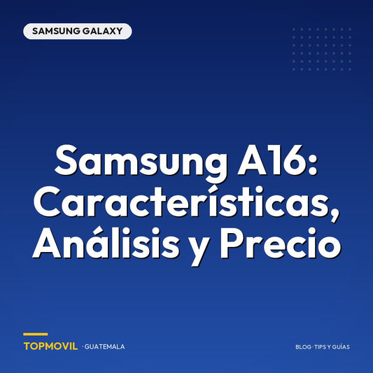 Samsung A16: Características, Análisis y Precio en Guatemala