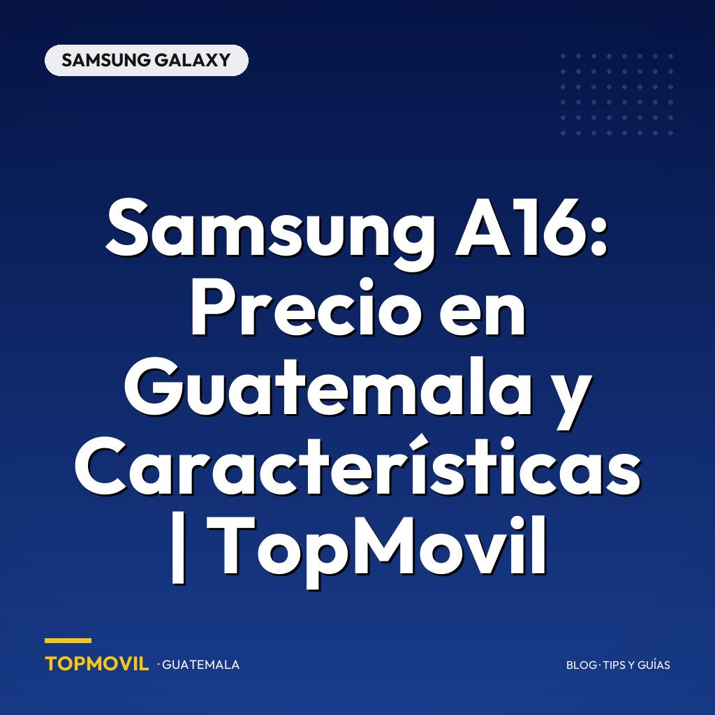 Samsung A16: Precio en Guatemala y Características | TopMovil