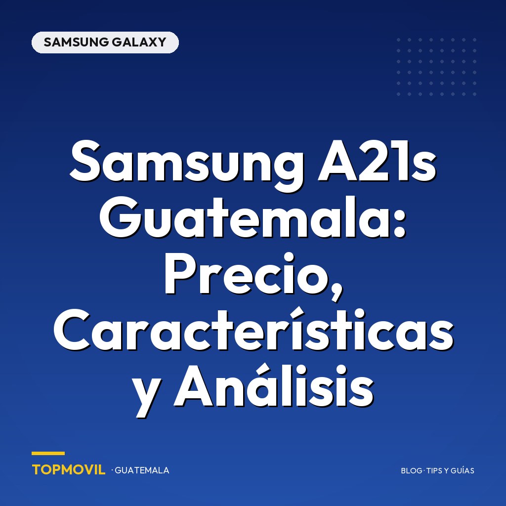 Samsung A21s Guatemala: Precio, Características y Análisis