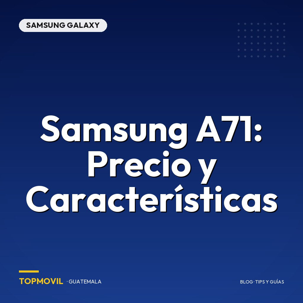 Samsung A71: Precio y Características en Guatemala