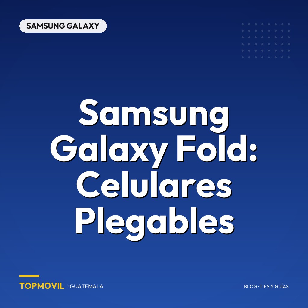 Samsung Galaxy Fold: Celulares Plegables en Guatemala