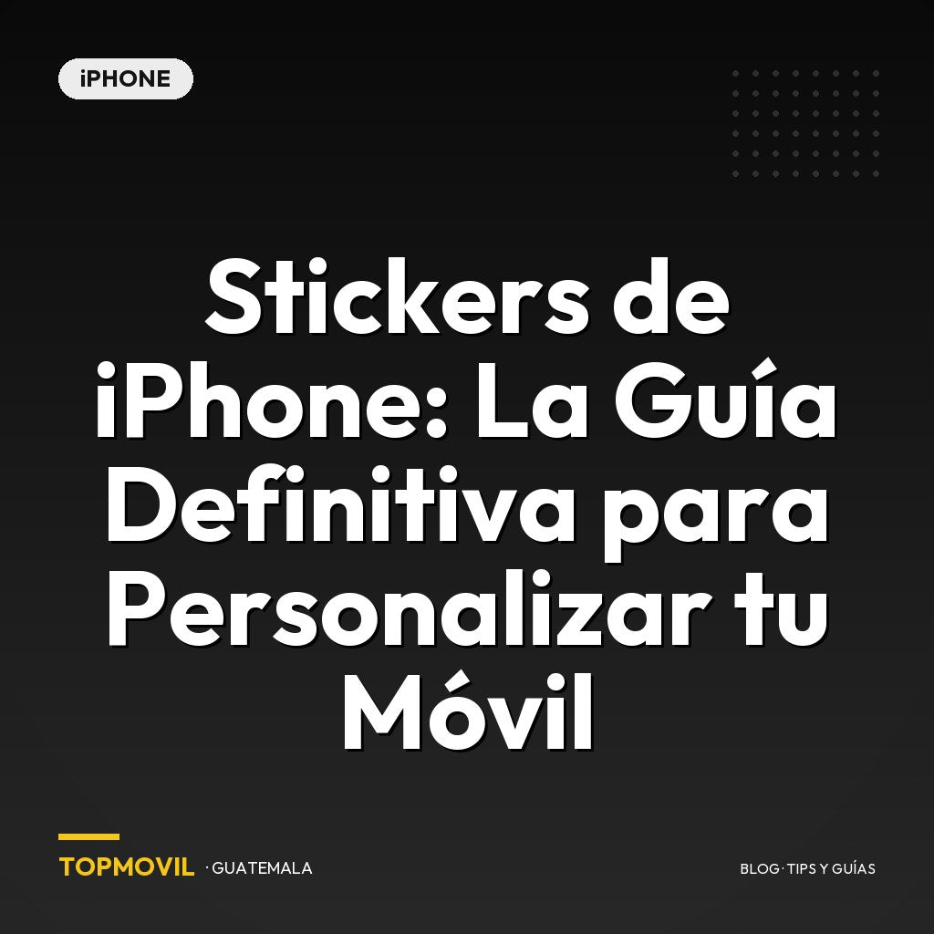 Stickers de iPhone: La Guía Definitiva para Personalizar tu Móvil