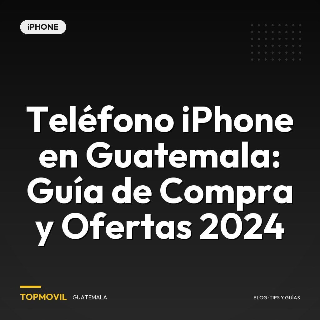 Teléfono iPhone en Guatemala: Guía de Compra y Ofertas 2024