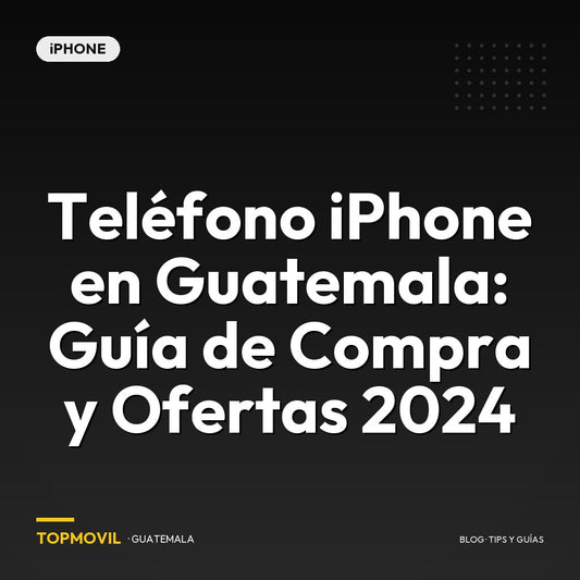 Teléfono iPhone en Guatemala: Guía de Compra y Ofertas 2024