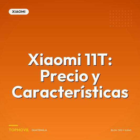 Xiaomi 11T: Precio y Características en Guatemala